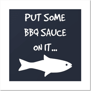 Put Some BBQ Sauce on it Fish Grilling Grillmaster Posters and Art